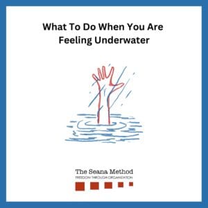 Graphic of a hand reaching up out of the water and the words What to do When You Are Feeling Underwater