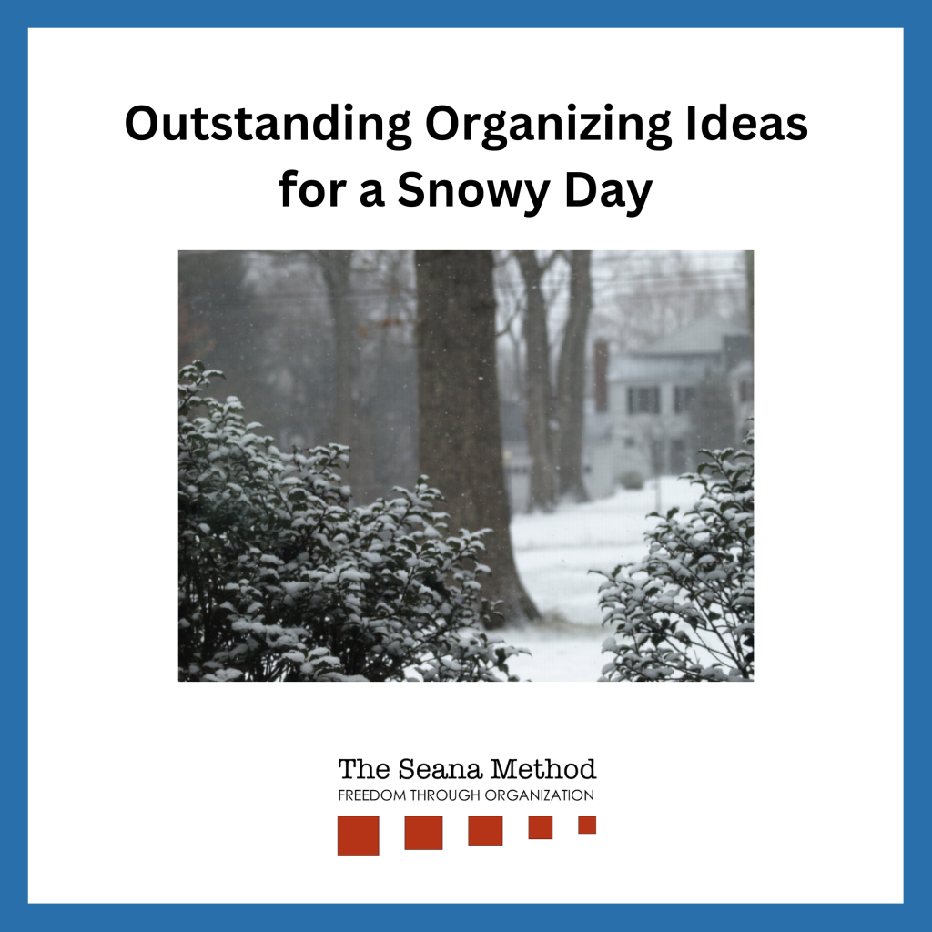 Snowy scene with the words Outstanding Organizing Ideas for a Snowy Day
