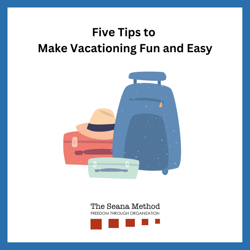 Luggage and the words Five Tips to Make Vacationing Fun and Easy