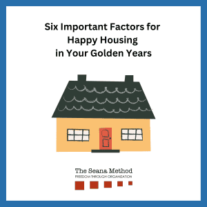 A house with the words Six Important Factors for Happy Housing in Your Golden Years