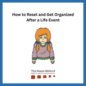 Tired, smiling woman and the words How to Reset and Get Organized After a Life Event