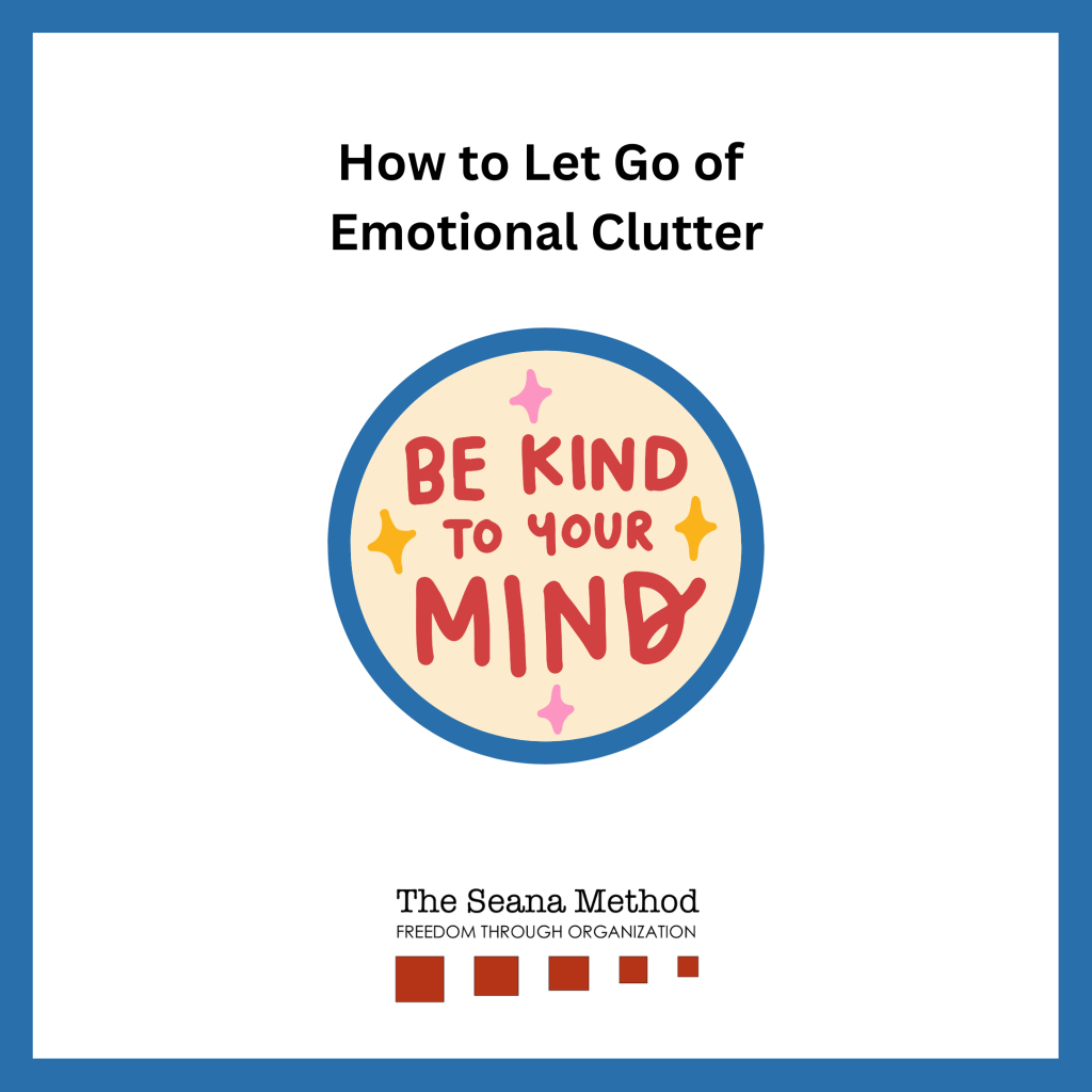 How to Let Go of Emotional Clutter and an emblem that says "Be Kind to your Mind"