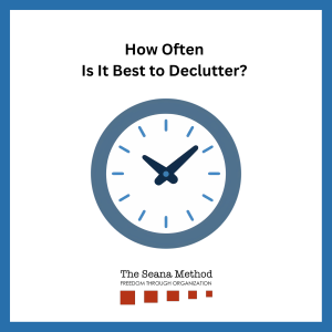 Graphic of a clock and the words How Often Is It Best to Declutter?