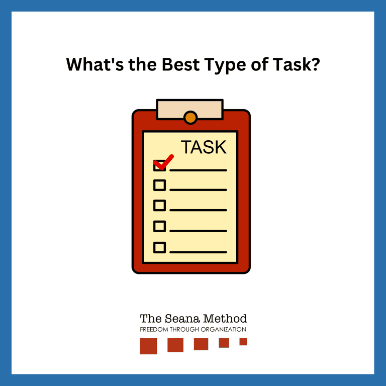 What’s The Best Type of Task? | The Seana Method Organizing & Productivity