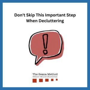 Large Thought Bubble with an Excalmation Point. Don't Skip This Important Step When Decluttering