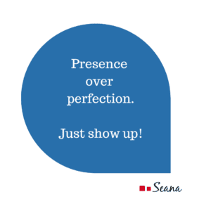 Blue thought bubble with the words "Process over perfection. Just show up!"